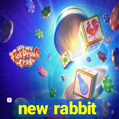 new rabbit